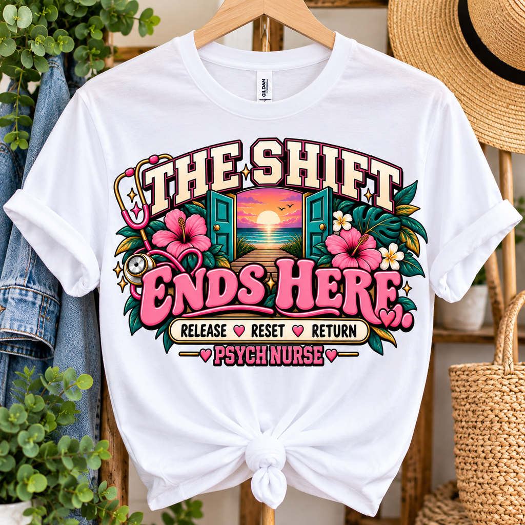 Psych Nurse Shirt, The Shift Ends Here Tee, Psychiatric Nurse Gift, Mental Health Nurse Shirt, Behavioral Health Nurse Self Care Tee