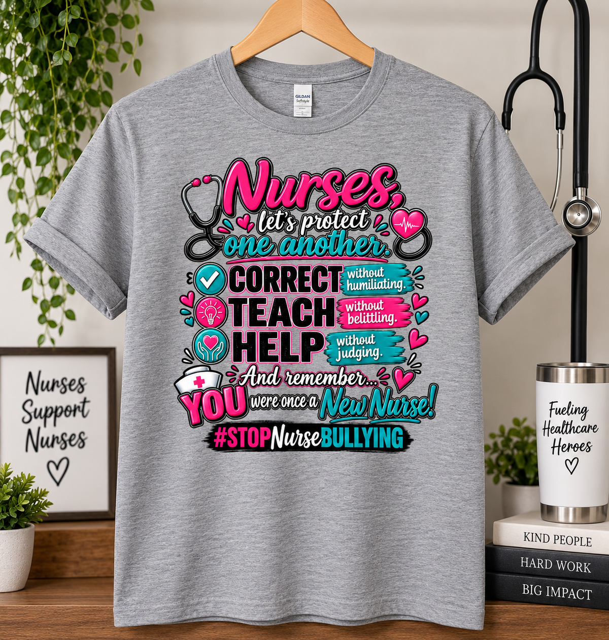 Stop Nurse Bullying T-Shirt – Nurses Supporting Nurses